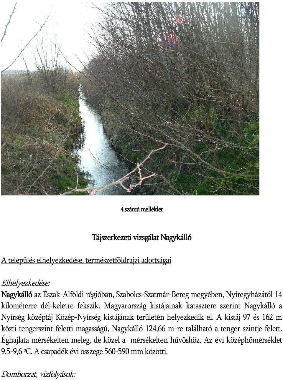 Magyarország kistájainak katasztere szerint Nagykálló a Nyírség középtáj Közép-Nyírség kistájának területén helyezkedik el.