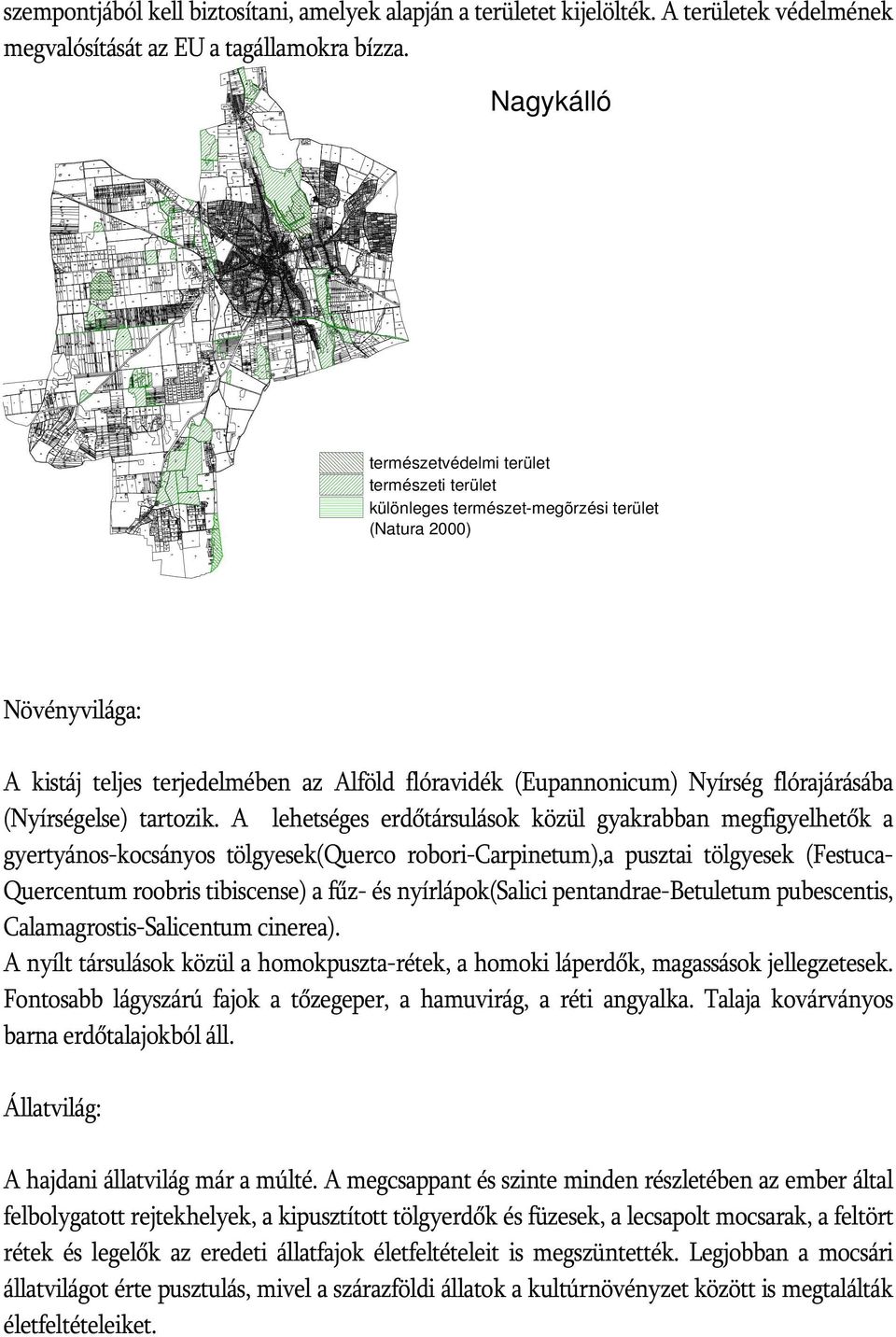 flórajárásába (Nyírségelse) tartozik.