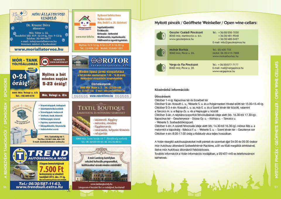 hu A RENDEZVÉNY TÁMOGATÓI / SONSOREN / SONSORS 3 Varga és Fia incészet Tel.: +36/30/77-777 8060 Mór, ince u. 3. E-mail: mail@vargapince.