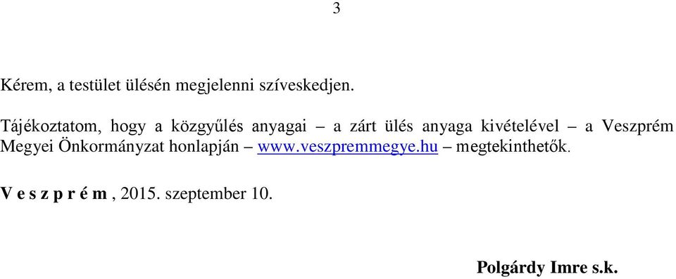 kivételével a Veszprém Megyei Önkormányzat honlapján www.