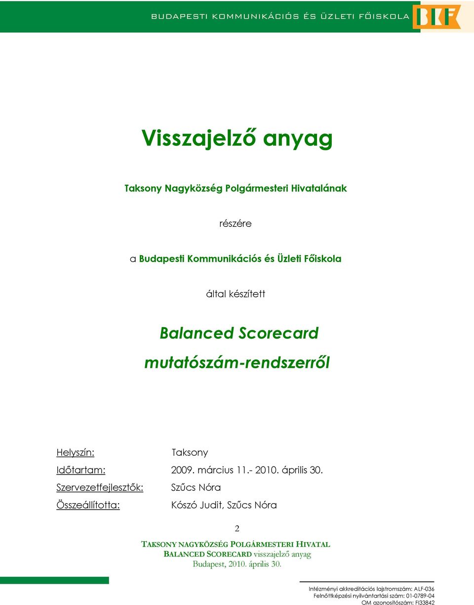 mutatószám-rendszerrıl Helyszín: Taksony Idıtartam: 2009. március 11.- 2010.