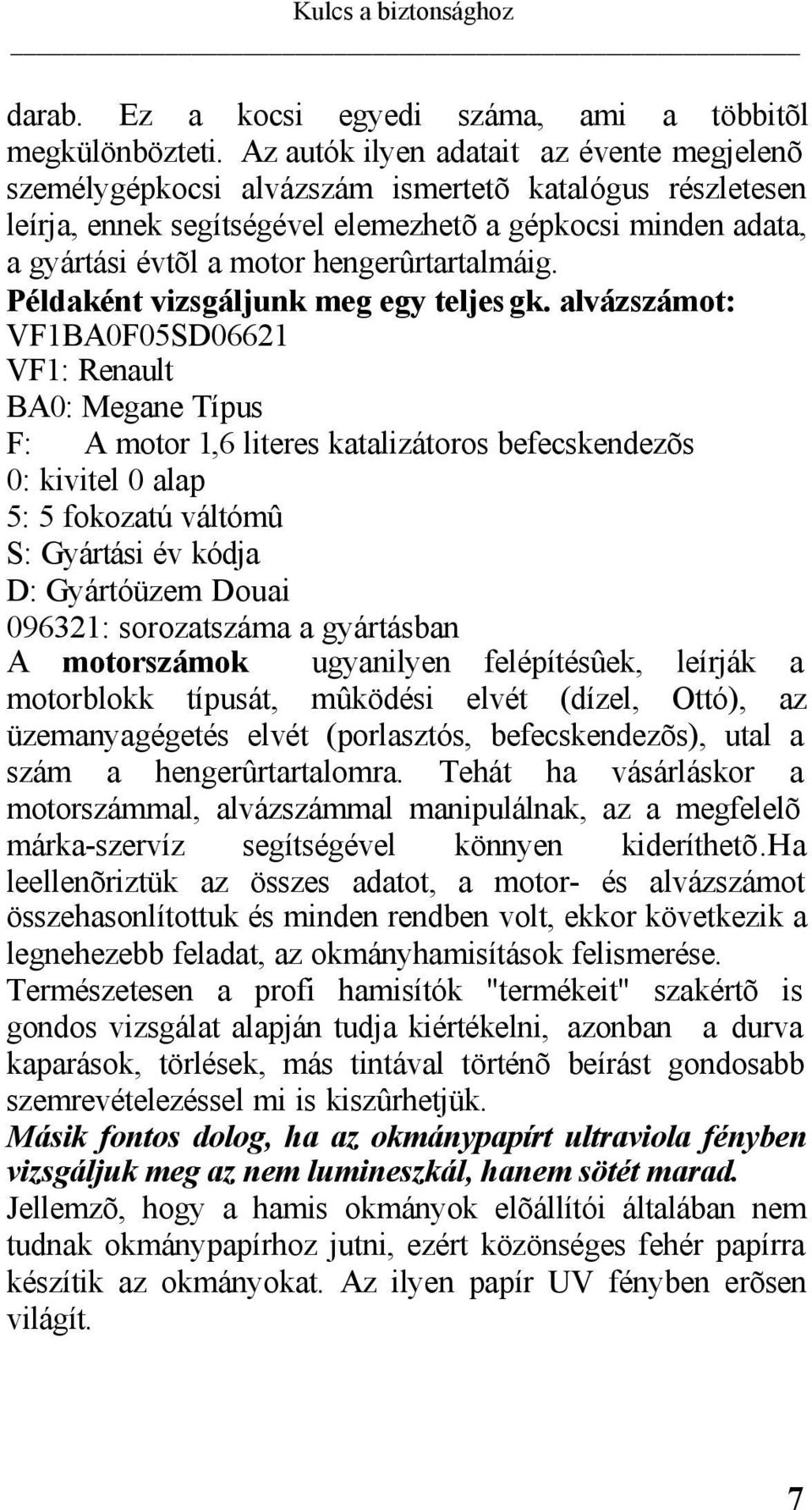 hengerûrtartalmáig. Példaként vizsgáljunk meg egy teljes gk.