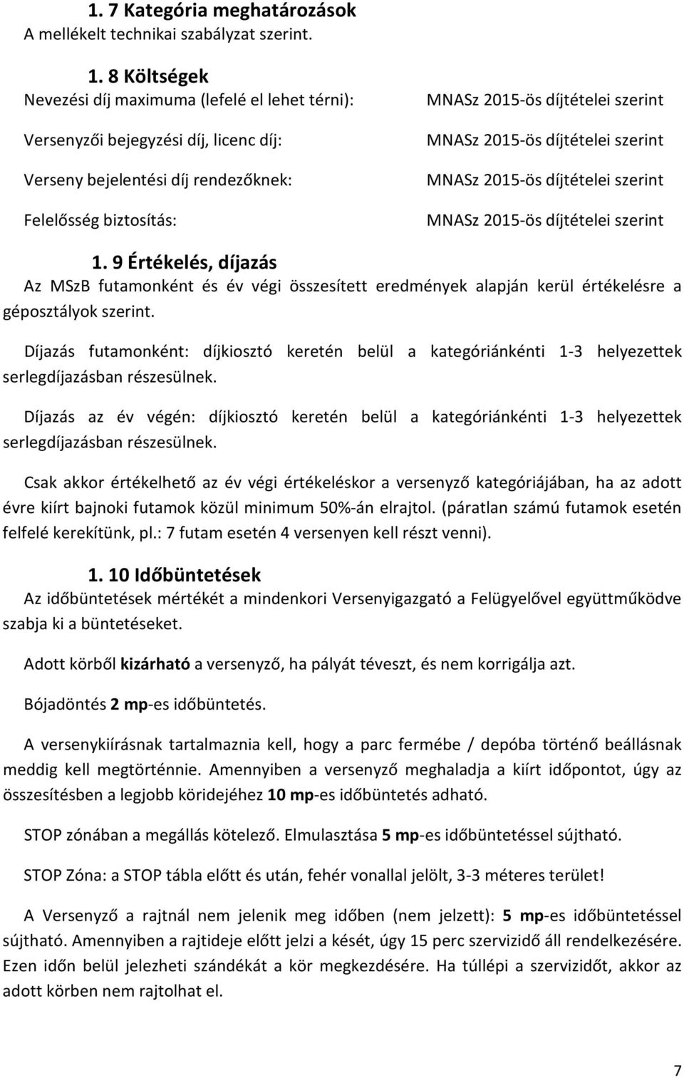 2015-ös díjtételei szerint MNASz 2015-ös díjtételei szerint MNASz 2015-ös díjtételei szerint 1.