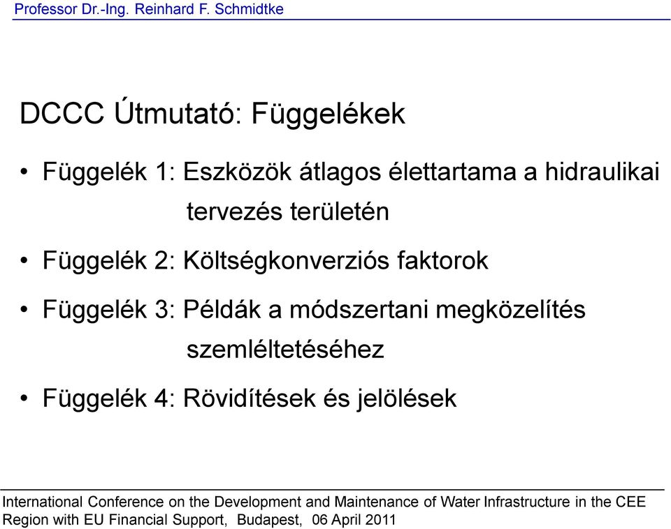 Költségkonverziós faktorok Függelék 3: Példák a módszertani