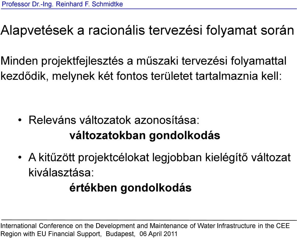 tartalmaznia kell: Releváns változatok azonosítása: változatokban gondolkodás