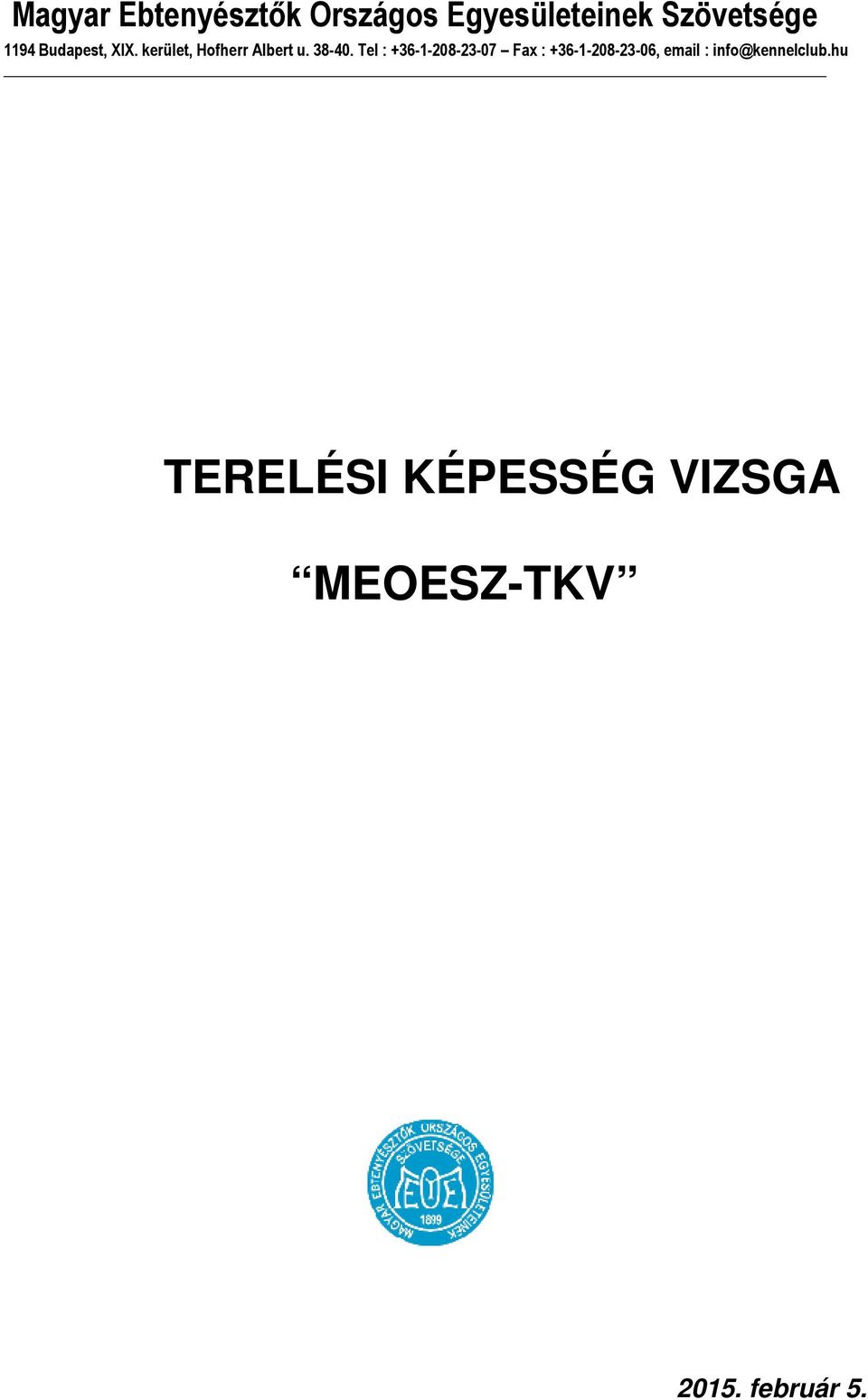 Tel : +36-1-208-23-07 Fax : +36-1-208-23-06, email :