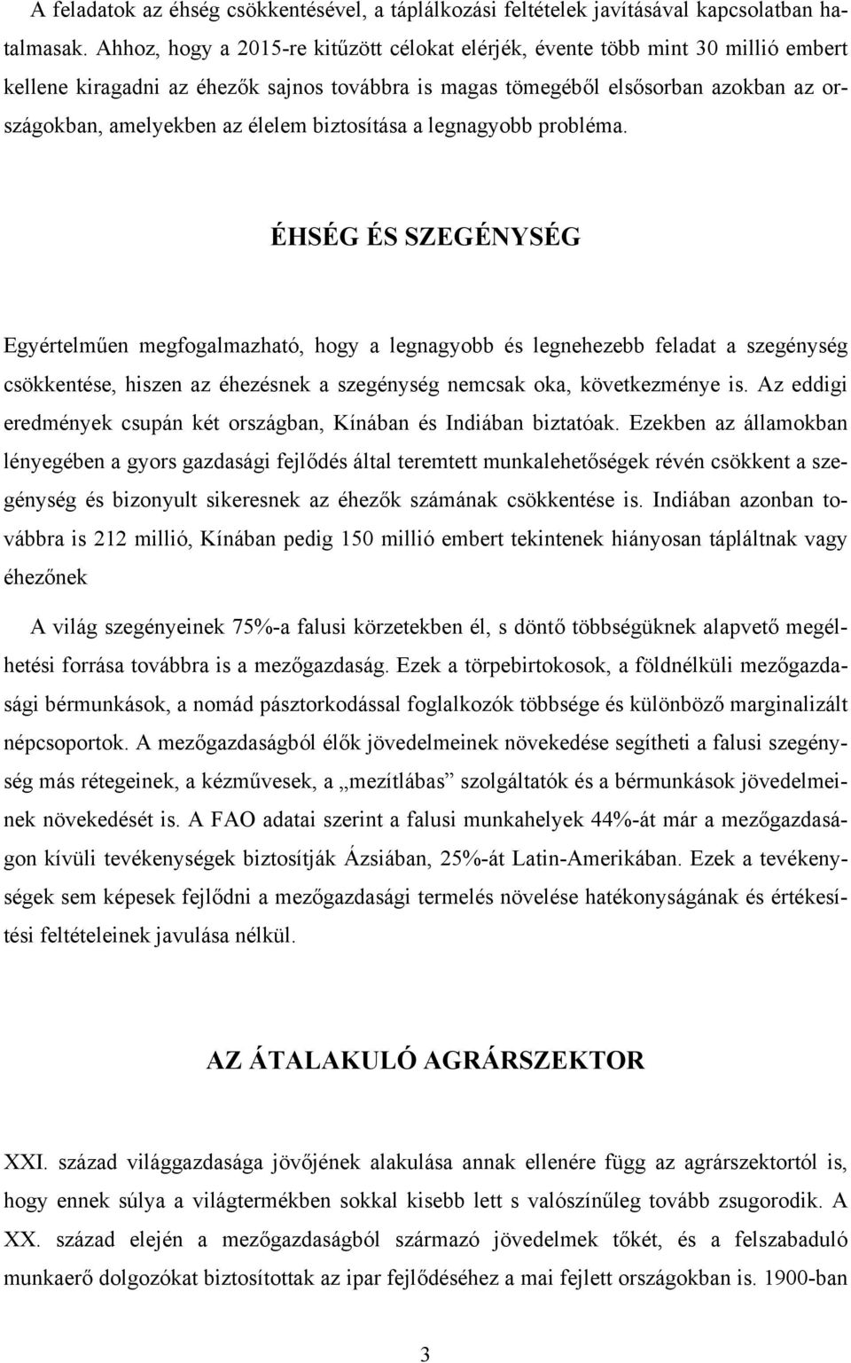 élelem biztosítása a legnagyobb probléma.
