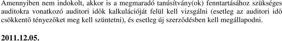 kalkulációját felül kell vizsgálni (esetleg az auditori idő csökkentő