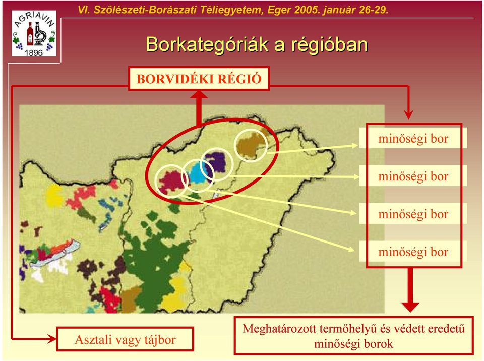 Borkategóriák a régióban BORVIDÉKI RÉGIÓ minőségi bor