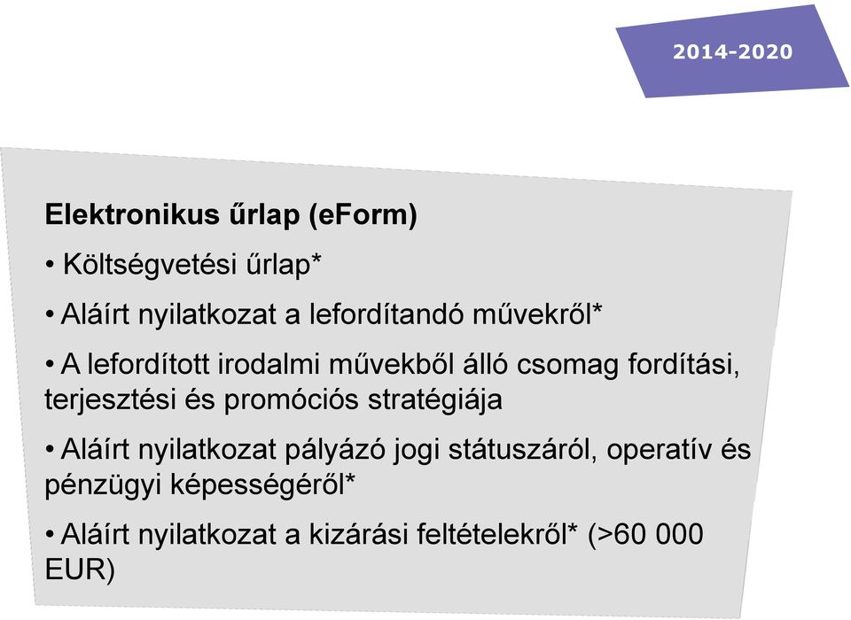 fordítási, terjesztési és promóciós stratégiája Aláírt nyilatkozat pályázó jogi