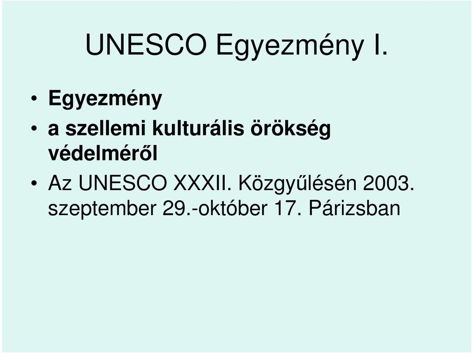 örökség védelméről Az UNESCO XXXII.