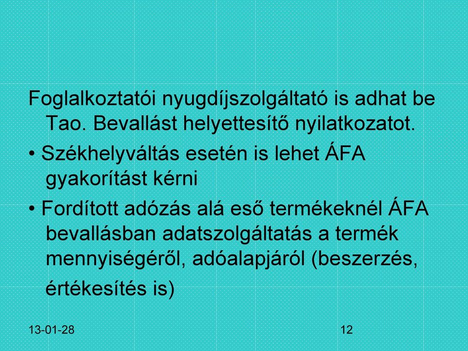 Székhelyváltás esetén is lehet ÁFA gyakorítást kérni Fordított adózás