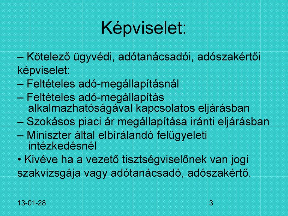 Szokásos piaci ár megállapítása iránti eljárásban Miniszter által elbírálandó felügyeleti