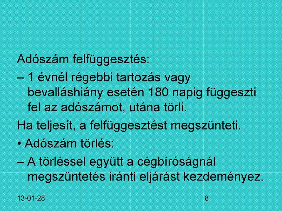 Ha teljesít, a felfüggesztést megszünteti.