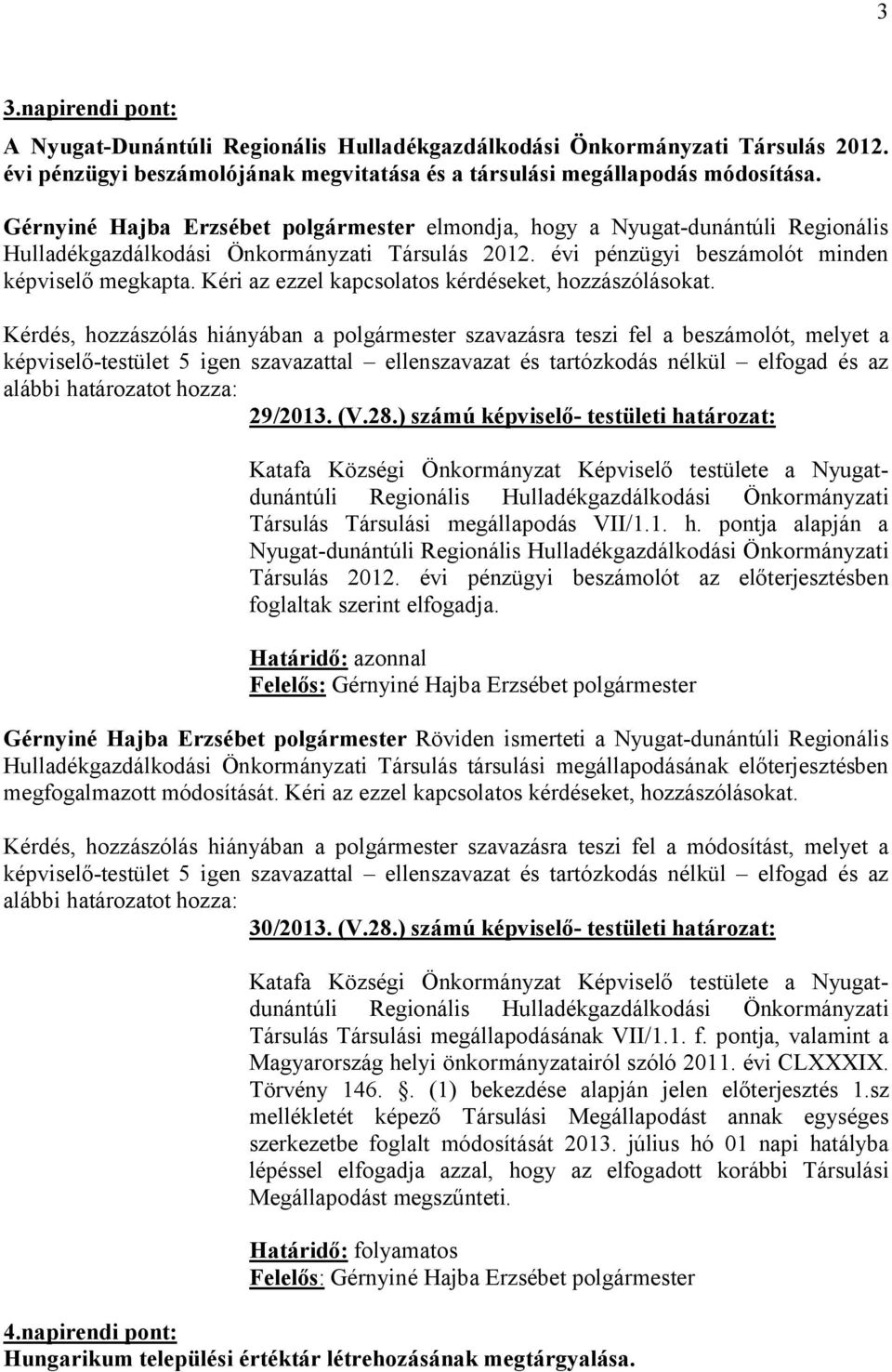 Kéri az ezzel kapcsolatos kérdéseket, hozzászólásokat.