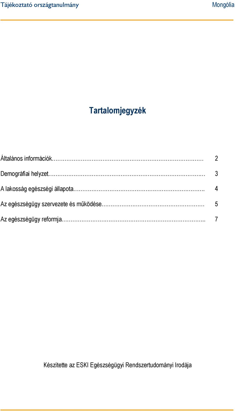 4 Az egészségügy szervezete és működése 5 Az