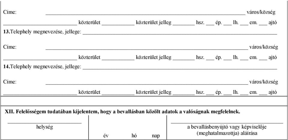 Felelısségem tudatában kijelentem, hogy a bevallásban közölt