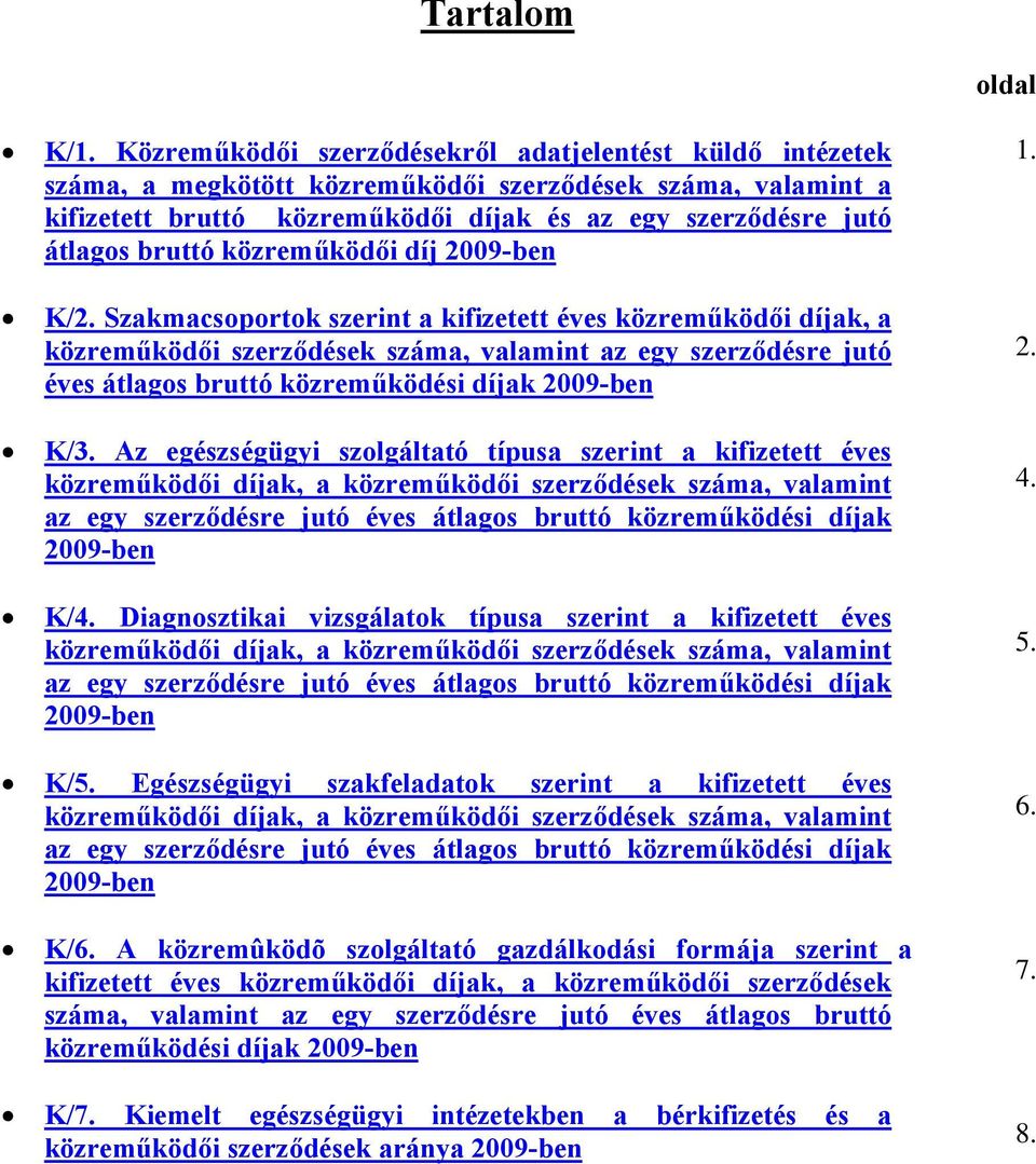 közreműködői díj 2009-ben K/2.