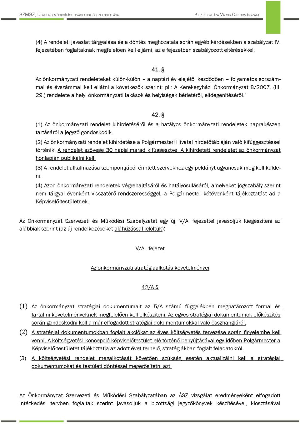 ) rendelete a helyi önkrmányzati lakásk és helyiségek bérletéről, elidegenítéséről. 42.