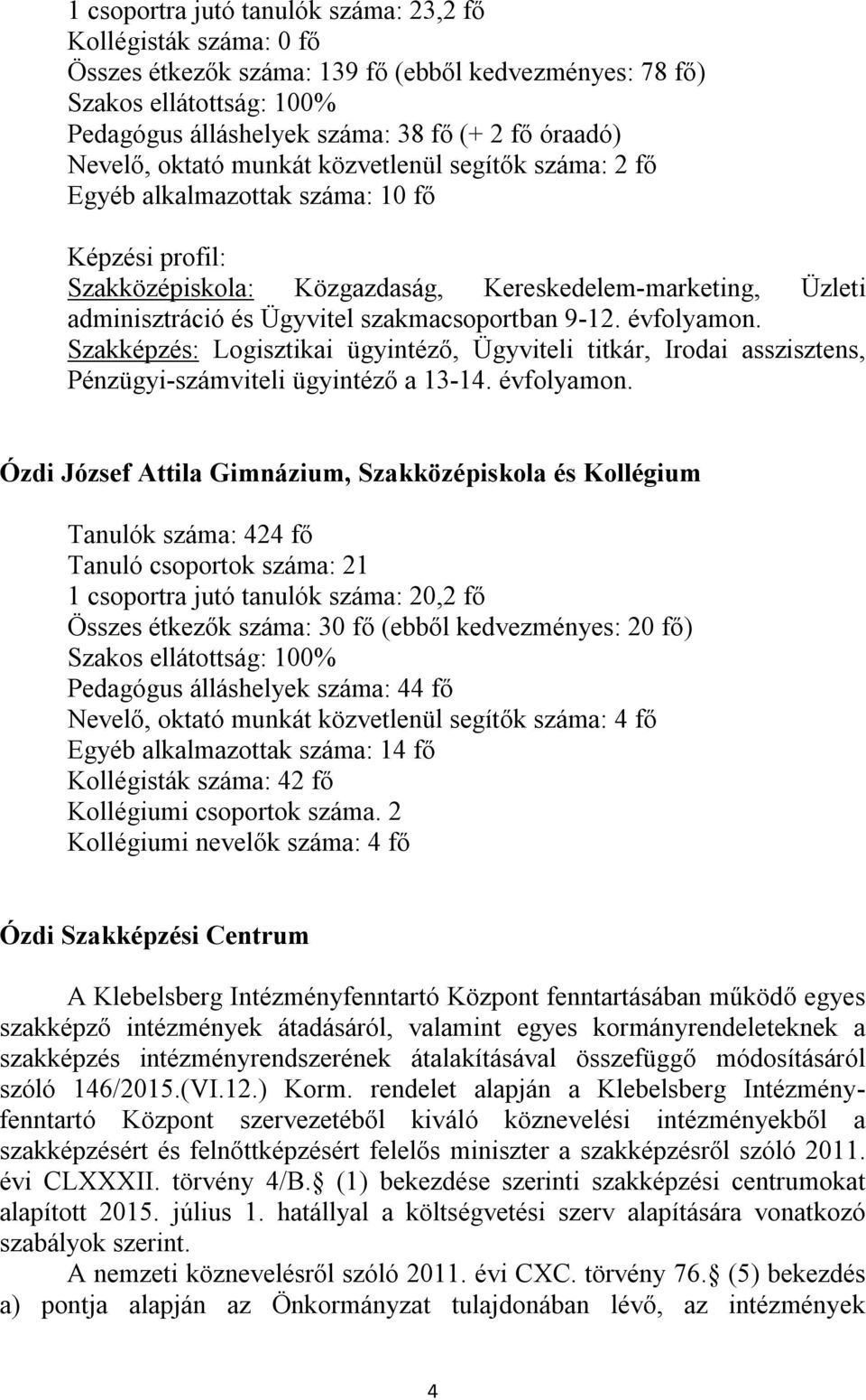 szakmacsoportban 9-12. évfolyamon.