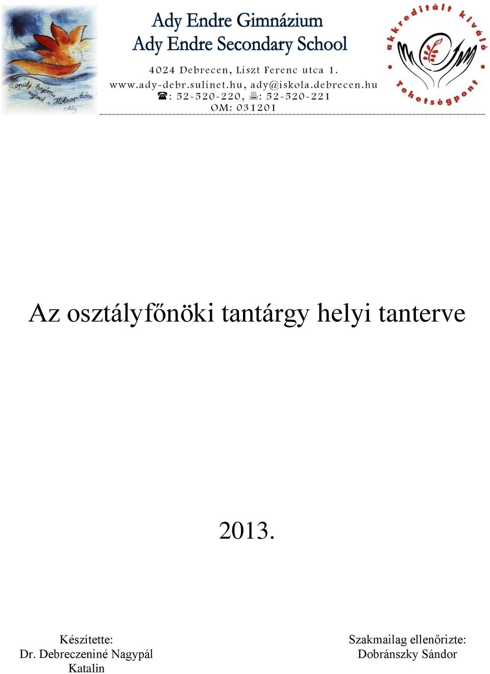 hu : 52-520-220, : 52-520-221 OM: 031201 Az osztályfőnöki