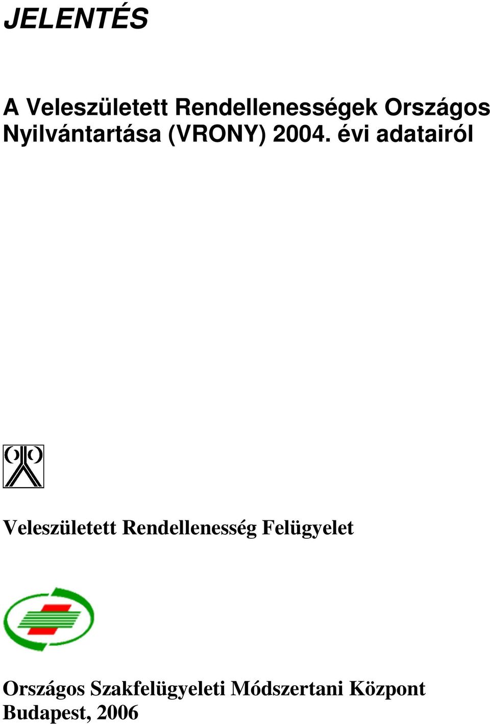 évi adatairól Veleszületett Rendellenesség