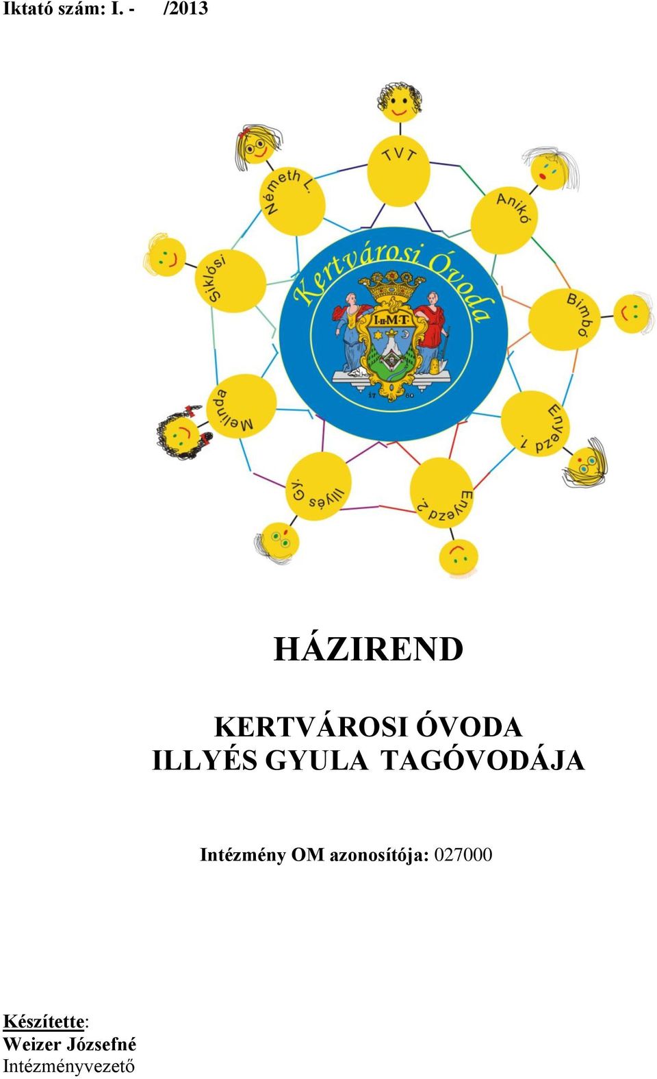 ILLYÉS GYULA TAGÓVODÁJA Intézmény OM