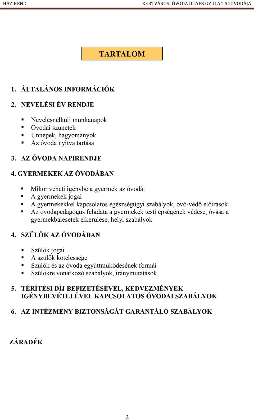 gyermekek testi épségének védése, óvása a gyermekbalesetek elkerülése, helyi szabályok 4.