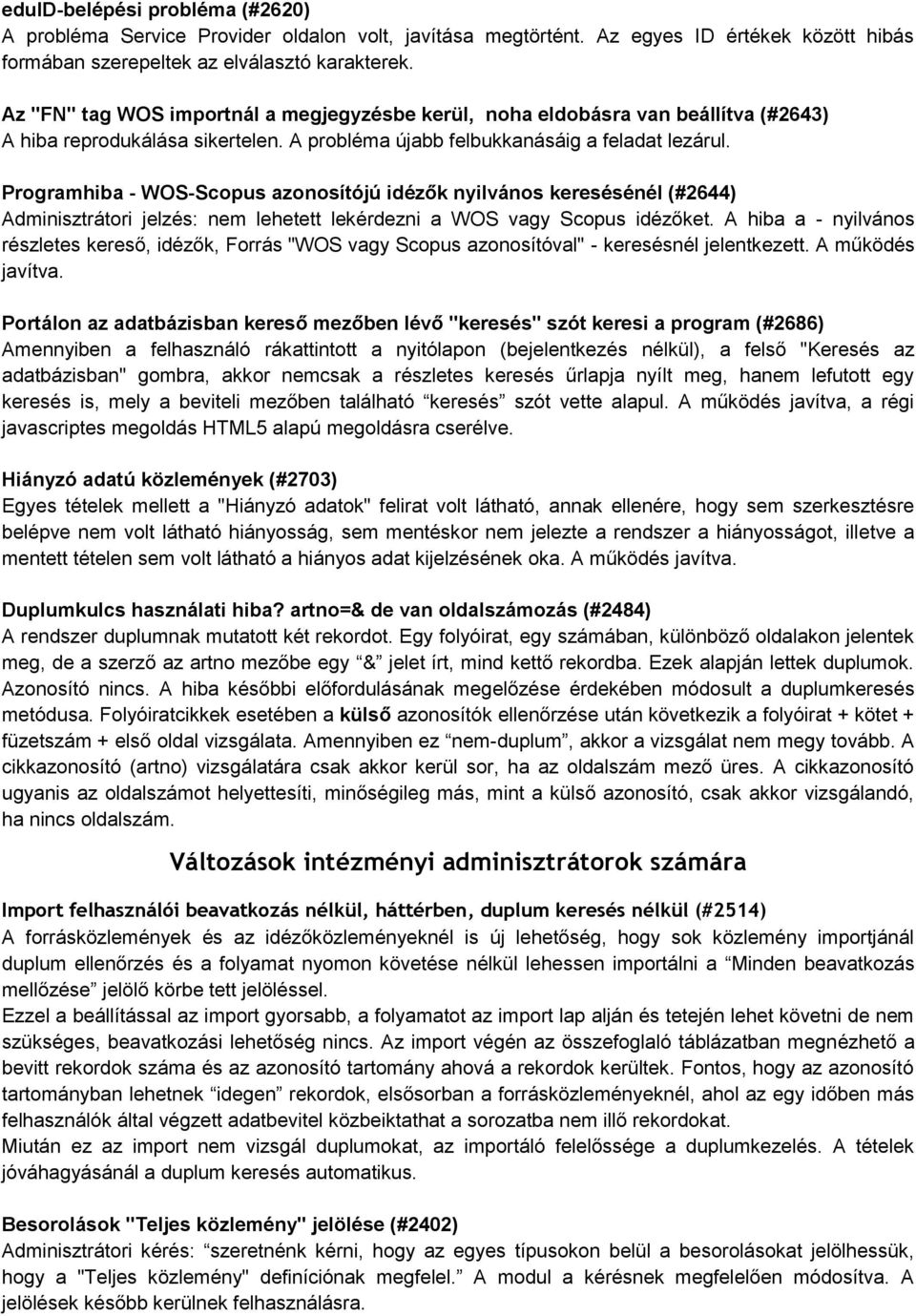 Programhiba - WOS-Scopus azonosítójú idézők nyilvános keresésénél (#2644) Adminisztrátori jelzés: nem lehetett lekérdezni a WOS vagy Scopus idézőket.