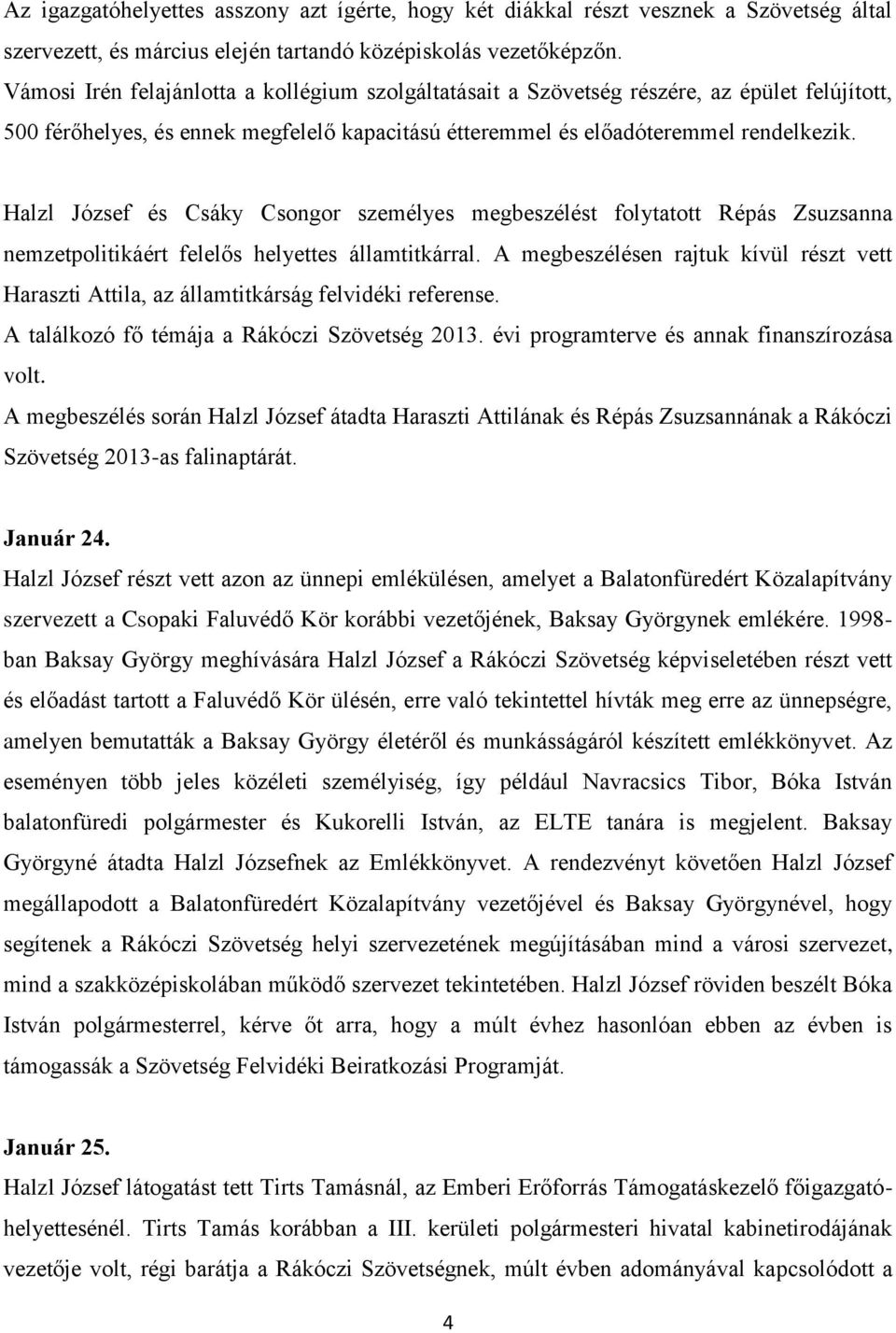 Halzl József és Csáky Csongor személyes megbeszélést folytatott Répás Zsuzsanna nemzetpolitikáért felelős helyettes államtitkárral.