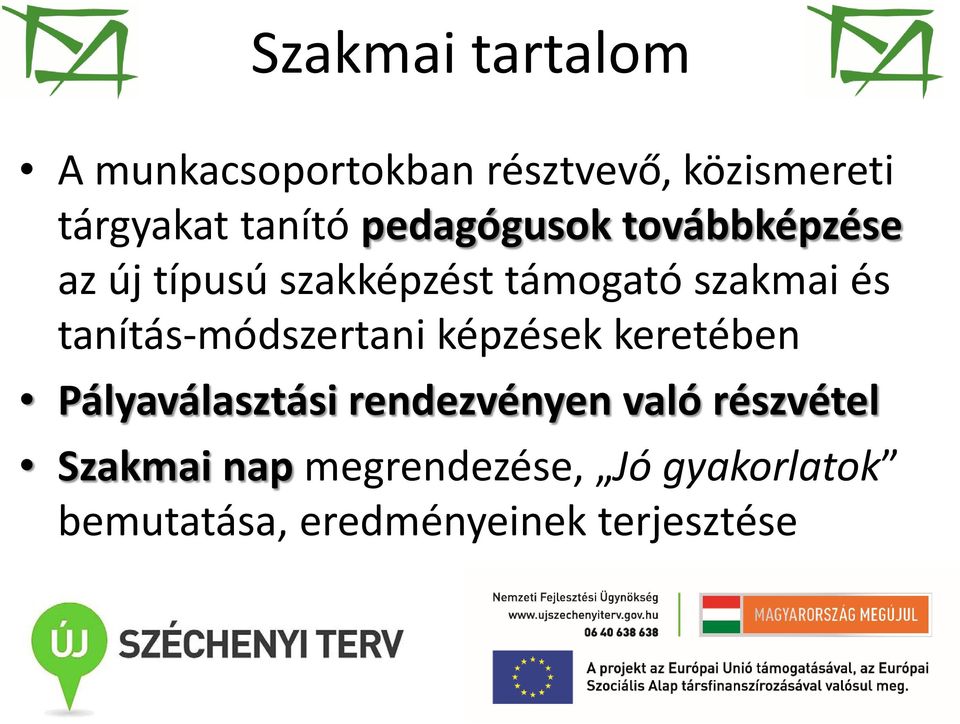 tanítás-módszertani képzések keretében Pályaválasztási rendezvényen való