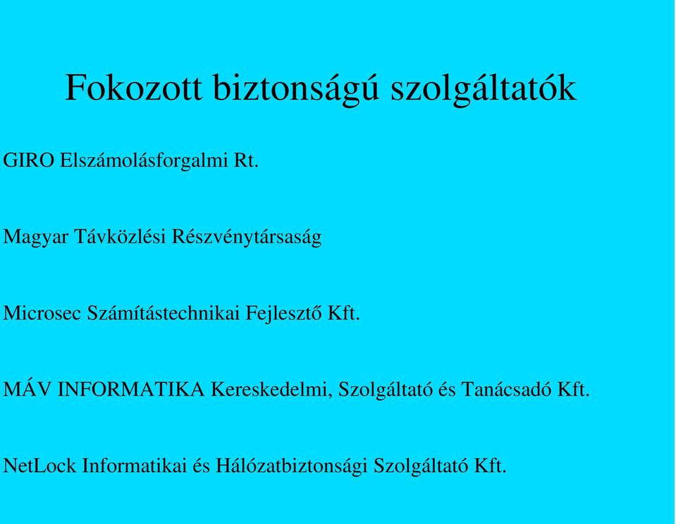 Fejleszt ő Kft.