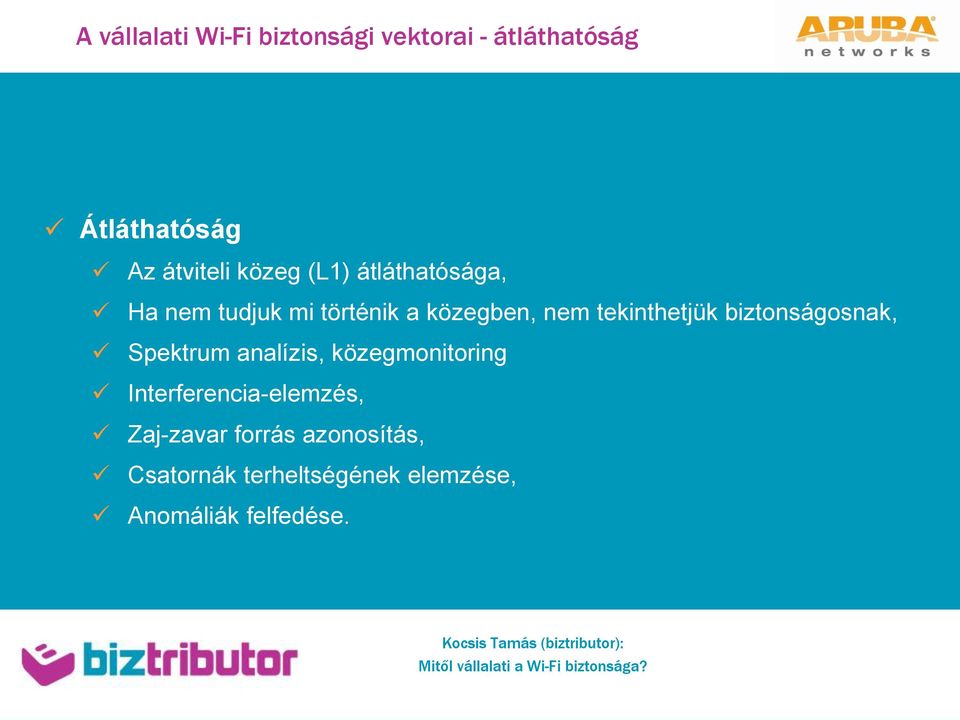 tekinthetjük biztonságosnak, Spektrum analízis, közegmonitoring