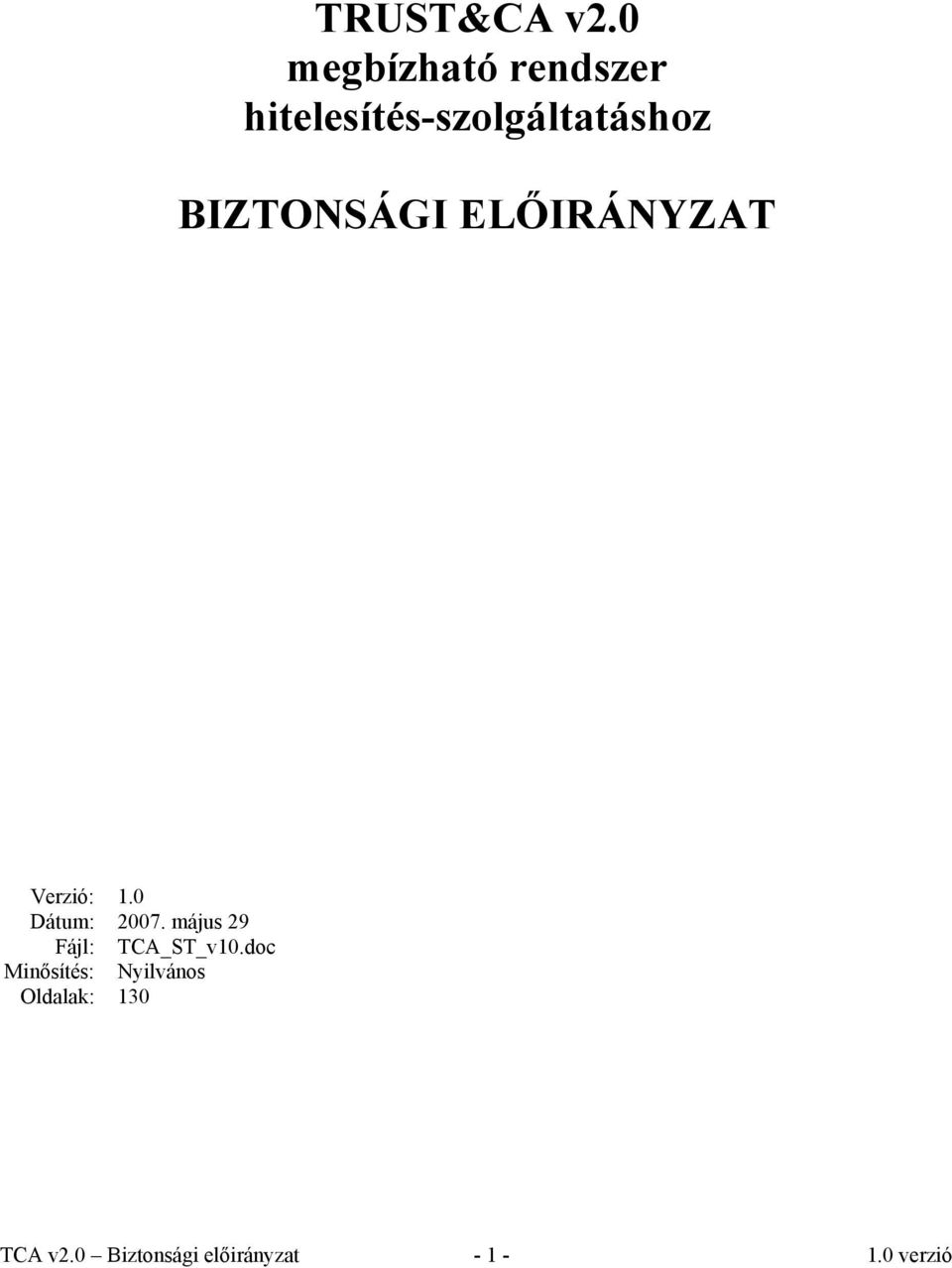 BIZTONSÁGI ELŐIRÁNYZAT Verzió: 1.0 Dátum: 2007.
