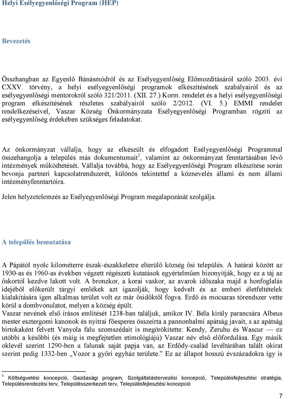 rendelet és a helyi esélyegyenlőségi program elkészítésének részletes szabályairól szóló 2/2012. (VI. 5.