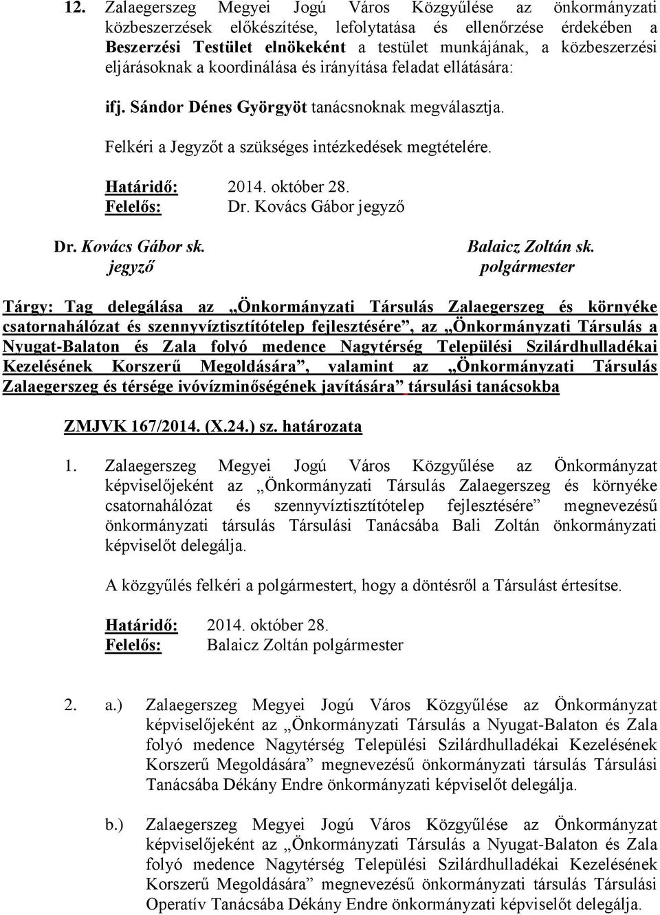 Kovács Gábor sk. jegyző Balaicz Zoltán sk.