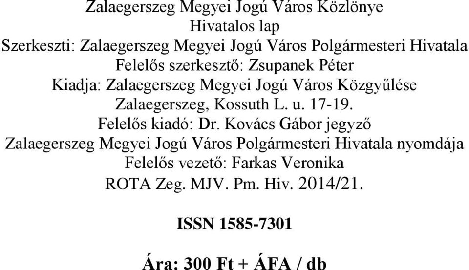 Kossuth L. u. 17-19. Felelős kiadó: Dr.