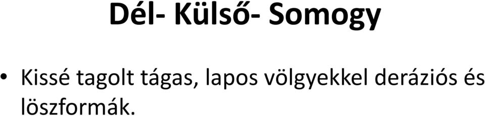 lapos völgyekkel