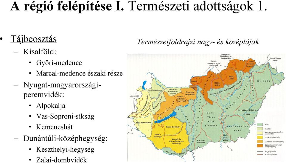 Nyugat-magyarországiperemvidék: Alpokalja Vas-Soproni-síkság