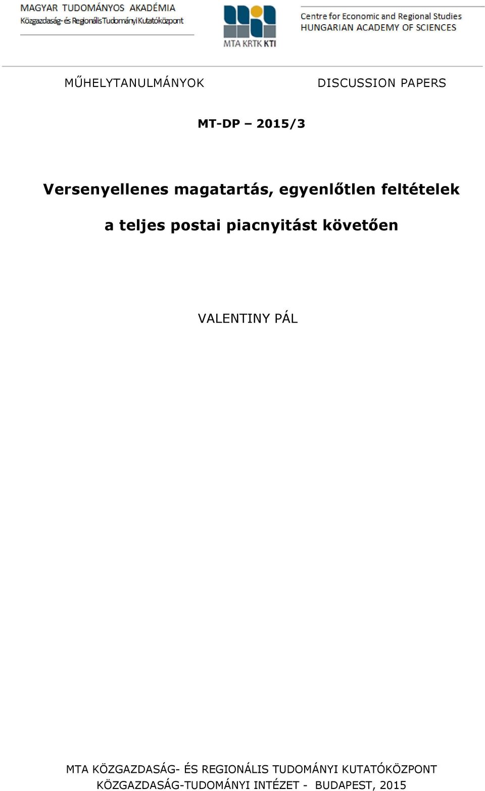 postai piacnyitást követően VALENTINY PÁL MTA KÖZGAZDASÁG- ÉS