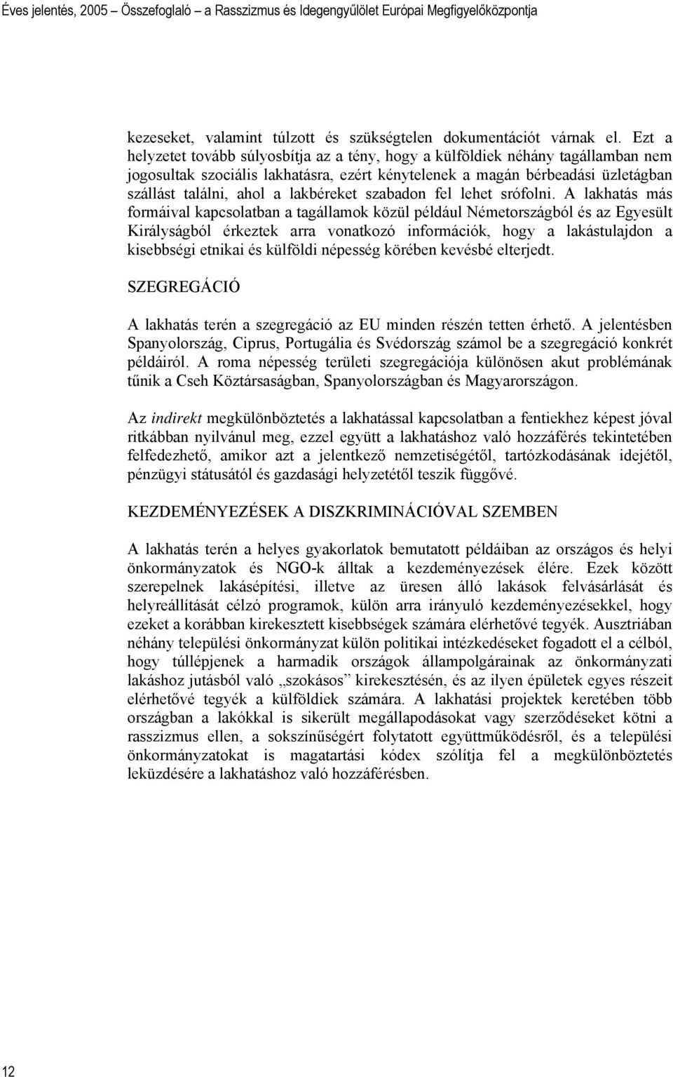 lakbéreket szabadon fel lehet srófolni.