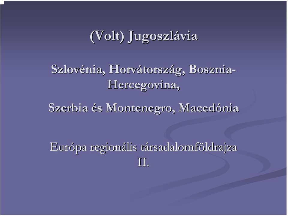 Montenegro,, Macedónia Európa regionális