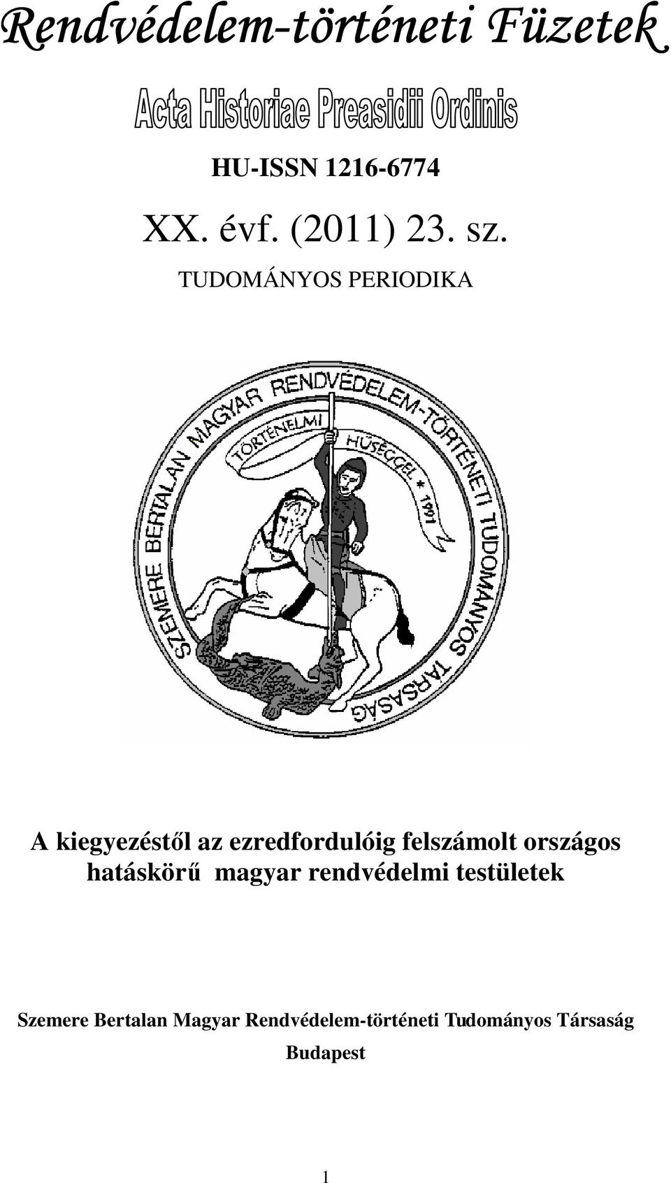 országos hatáskörű magyar rendvédelmi testületek Szemere