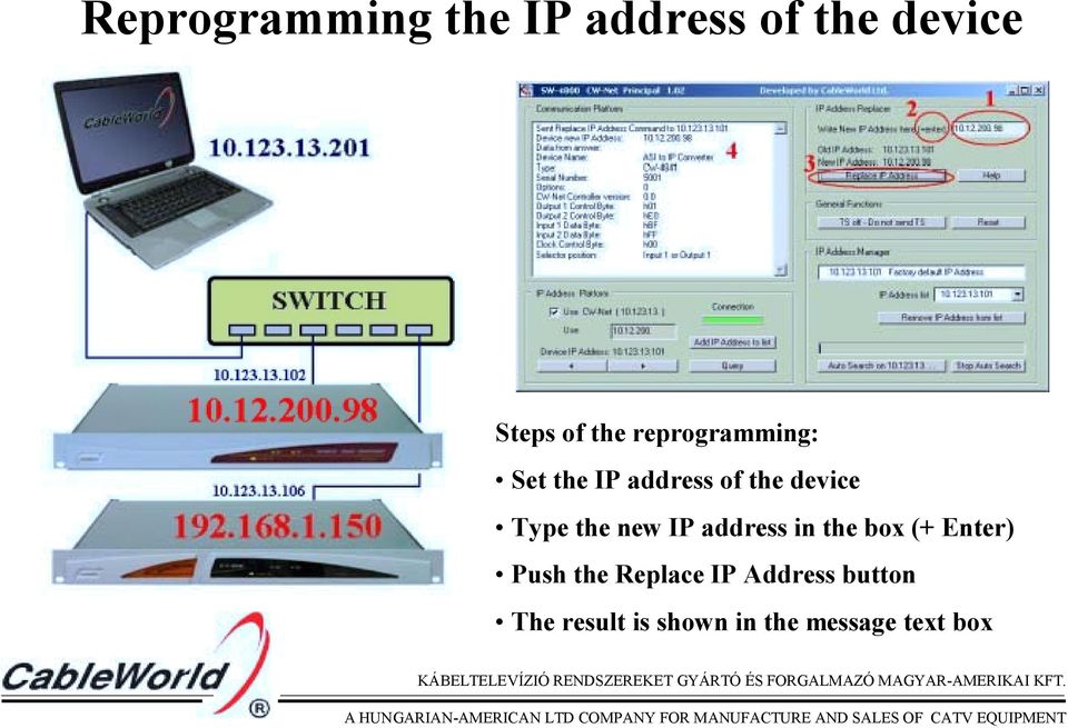 new IP address in the box (+ Enter) Push the Replace IP