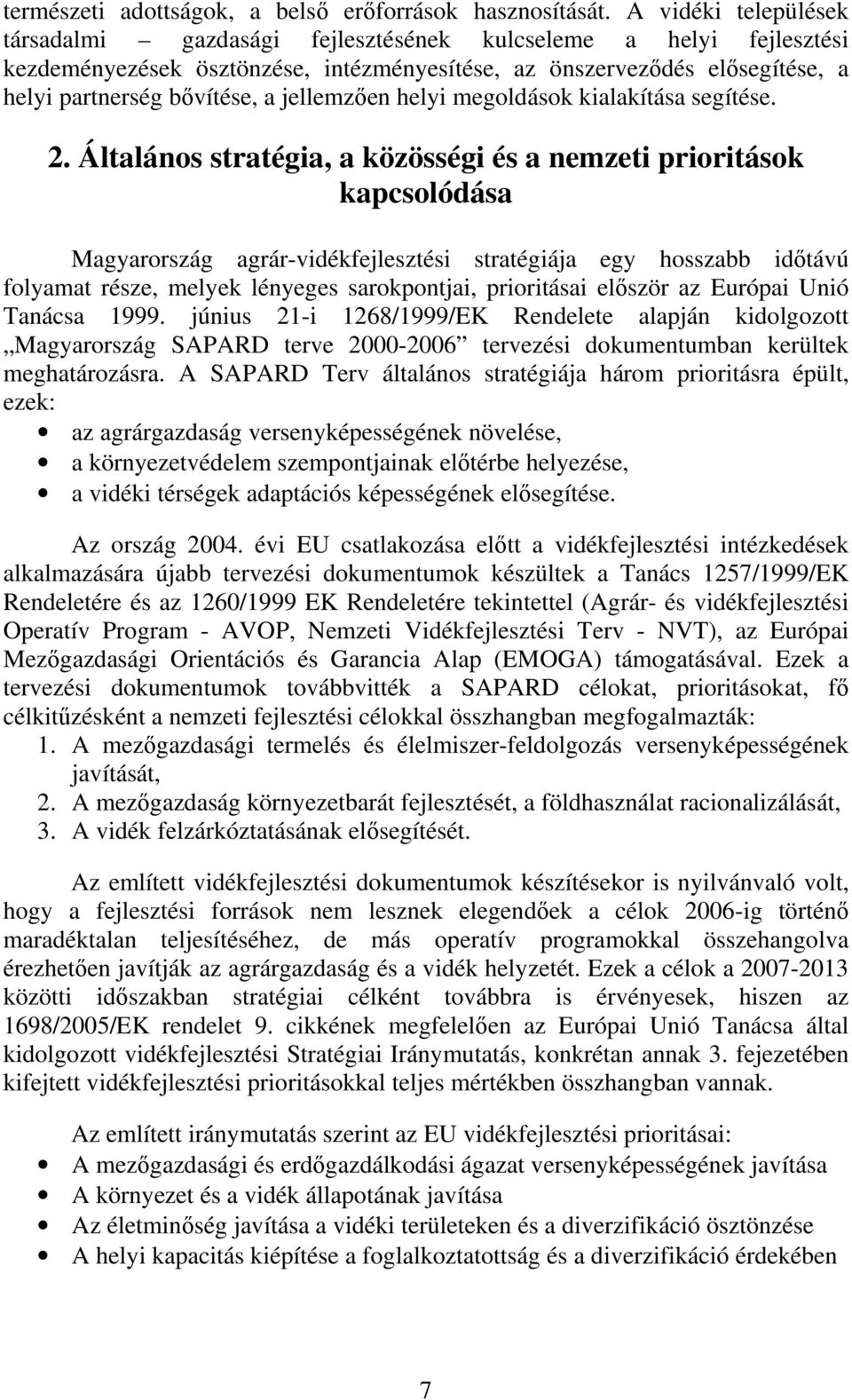 jellemzően helyi megoldások kialakítása segítése. 2.
