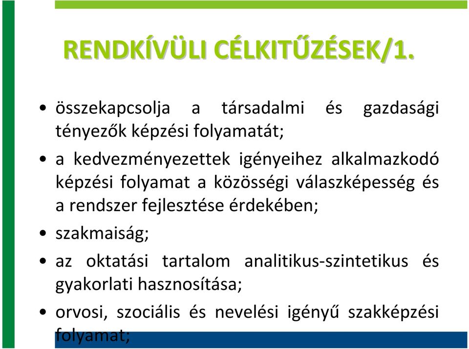 igényeihez alkalmazkodó képzési folyamat a közösségi válaszképesség és a rendszer
