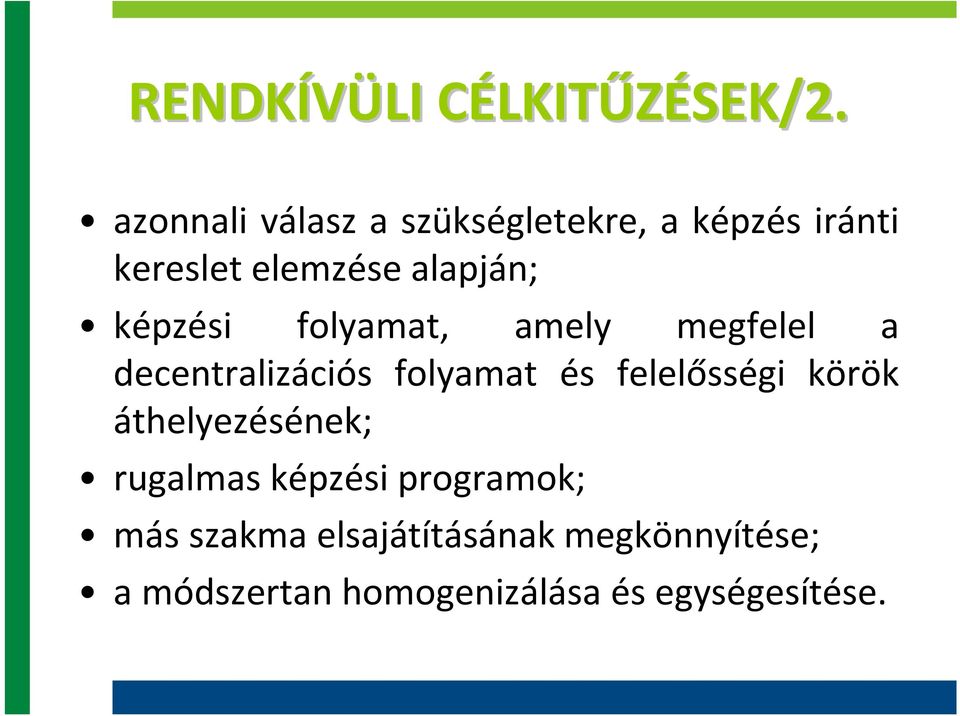 képzési folyamat, amely megfelel a decentralizációs folyamat és felelősségi