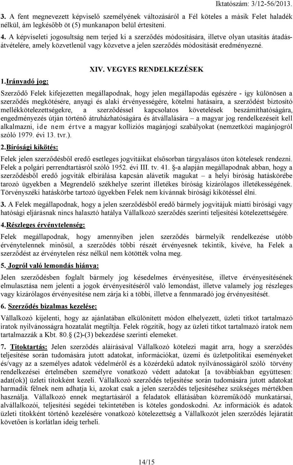 Irányadó jog: XIV.