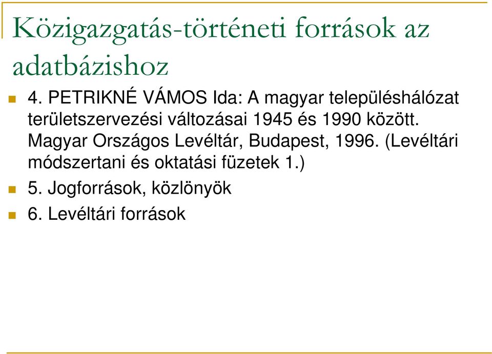 változásai 1945 és 1990 között.