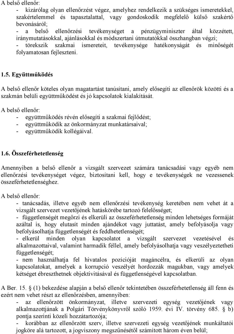 és minőségét folyamatosan fejleszteni. 1.5.